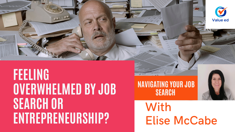 Navigating Your Job Search - Feeling Overwhelmed By Job Search Or Entrepreneurship